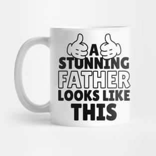 A Stunning Father Looks Like This Mug